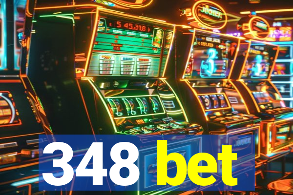 348 bet